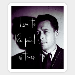 Albert Camus black and white portrait and quote: Live to the point of tears Sticker